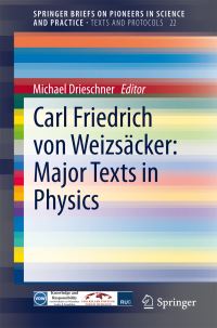 Book Cover for Carl Friedrich Freiherr Von Weizsäcker. Major Texts in Physics by Carl Friedrich Freiherr von Weizsäcker
