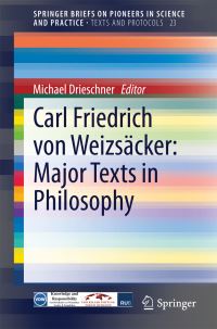Book Cover for Carl Friedrich Freiherr Von Weizsäcker. Major Texts in Philosophy by Carl Friedrich Freiherr von Weizsäcker