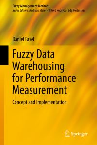 Book Cover for Fuzzy Data Warehousing for Performance Measurement by Daniel Fasel