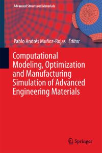 Book Cover for Computational Modeling, Optimization and Manufacturing Simulation of Advanced Engineering Materials by Pablo Andrés MuñozRojas