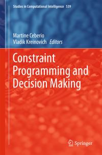 Book Cover for Constraint Programming and Decision Making by Martine Ceberio, Vladik Kreinovich