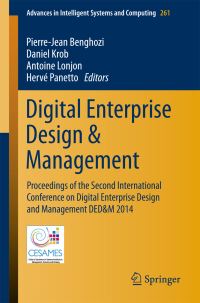 Book Cover for Digital Enterprise Design & Management by International Conference on Digital Enterprise Design and Management, Management, Economy and Strategy Center of Excellence on Systems Architecture