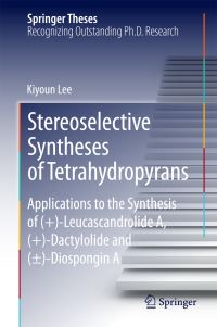 Book Cover for Stereoselective Syntheses of Tetrahydropyrans by Kiyoun Lee