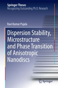 Book Cover for Dispersion Stability, Microstructure and Phase Transition of Anisotropic Nanodiscs by Ravi Kumar Pujala