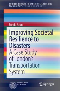 Book Cover for Improving Societal Resilience to Disasters PoliMI SpringerBriefs by Funda Atun