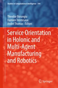 Book Cover for Service Orientation in Holonic and Multi-Agent Manufacturing and Robotics by SOHOMA Workshop