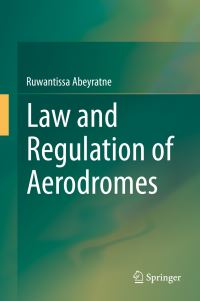 Book Cover for Law and Regulation of Aerodromes by R I R Abeyratne