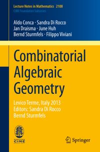 Book Cover for Combinatorial Algebraic Geometry by Combinatorial Algebraic Geometry Summer School, Aldo Conca, Sandra Di Rocco, Jan Draisma, June Huh, Bernd Sturmfels, Filippo Viviani
