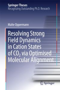 Book Cover for Resolving Strong Field Dynamics in Cation States of CO_2 Via Optimised Molecular Alignment by Malte Oppermann