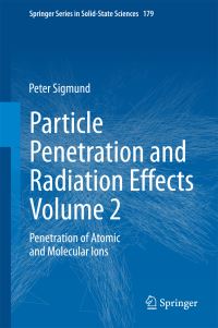 Book Cover for Particle Penetration and Radiation Effects. Volume 2 Penetration of Atomic and Molecular Ions by Peter Sigmund, Jens Ulrik Andersen