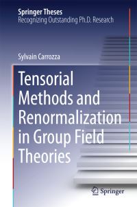 Book Cover for Tensorial Methods and Renormalization in Group Field Theories by Sylvain Carrozza