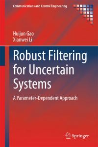 Book Cover for Robust Filtering for Uncertain Systems by Huijun Gao, Xianwei Li