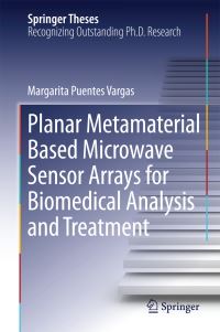 Book Cover for Planar Metamaterial Based Microwave Sensor Arrays for Biomedical Analysis and Treatment by Margarita Puentes Vargas