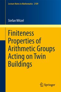 Book Cover for Finiteness Properties of Arithmetic Groups Acting on Twin Buildings by Stefan Witzel