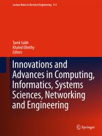 Book Cover for Innovations and Advances in Computing, Informatics, Systems Sciences, Networking and Engineering by Information, and Systems Sciences, and Engineering International Joint Conferences on Computer