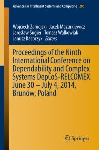 Book Cover for Proceedings of the Ninth International Conference on Dependability and Complex Systems DepCoS-RELCOMEX by International Conference on Dependability and Complex Systems DepCosRELCOMEX