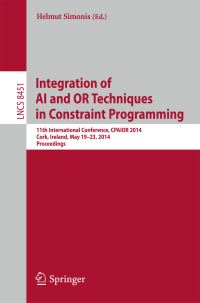 Book Cover for Integration of AI and OR Techniques in Constraint Programming for Combinatorial Optimization Problems by CPAIOR Conference  2014 