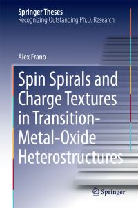 Book Cover for Spin Spirals and Charge Textures in Transition-Metal-Oxide Heterostructures by Alex Frano
