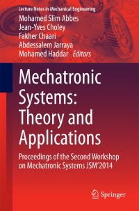 Book Cover for Mechatronic Systems: Theory and Applications by Mohamed Slim Abbes, JeanYves Choley, Fakher Chaari, Abdessalem Jarraya, Mohamed Haddar