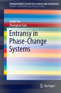 Book Cover for Entransy in Phase-Change Systems. SpringerBriefs in Thermal Engineering and Applied Science by Junjie Gu, Zhongxue Gan
