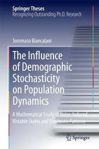 Book Cover for The Influence of Demographic Stochasticity on Population Dynamics by Tommaso Biancalani