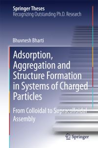 Book Cover for Adsorption, Aggregation and Structure Formation in Systems of Charged Particles by Bhuvnesh Bharti