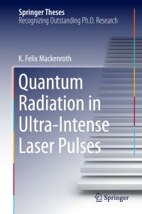 Book Cover for Quantum Radiation in Ultra-Intense Laser Pulses by K. Felix Mackenroth