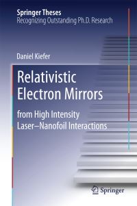 Book Cover for Relativistic Electron Mirrors by Daniel Kiefer