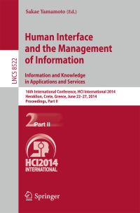 Book Cover for Human Interface and the Management of Information. Information and Knowledge in Applications and Services Information Systems and Applications, Incl. Internet/Web, and HCI by Sakae Yamamoto