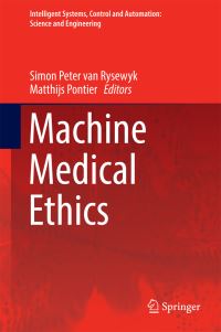 Book Cover for Machine Medical Ethics by Simon Peter Van Rysewyk, Matthijs Pontier