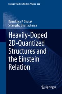 Book Cover for Heavily-Doped 2D-Quantized Structures and the Einstein Relation by Kamakhya Prasad Ghatak, Sitangshu Bhattacharya
