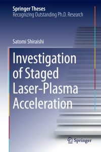 Book Cover for Investigation of Staged Laser-Plasma Acceleration by Satomi Shiraishi