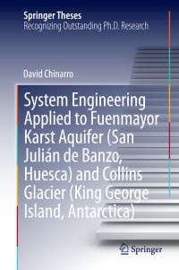 Book Cover for System Engineering Applied to Fuenmayor Karst Aquifer (San Julián De Banzo, Huesca) and Collins Glacier (King George Island, Antarctica) by David Chinarro