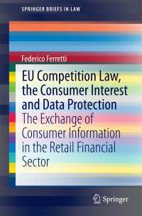 Book Cover for EU Competition Law, the Consumer Interest and Data Protection by Federico Ferretti