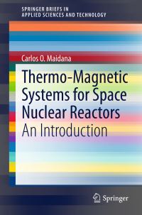 Book Cover for Thermo-Magnetic Systems for Space Nuclear Reactors by Carlos O Maidana
