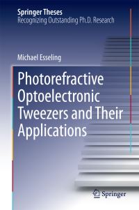 Book Cover for Photorefractive Optoelectronic Tweezers and Their Applications by Michael Esseling