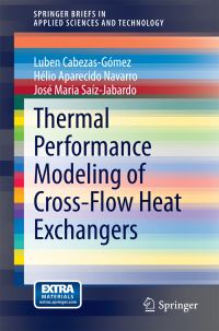 Book Cover for Thermal Performance Modeling of Cross-Flow Heat Exchangers by Luben CabezasGómez, Hélio Aparecido Navarro, José Maria SaízJabardo