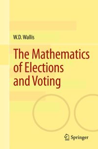 Book Cover for The Mathematics of Elections and Voting by W D Wallis