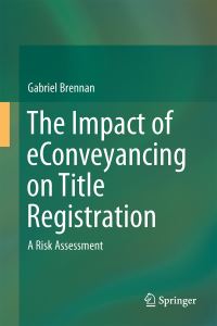 Book Cover for The Impact of eConveyancing on Title Registration by Gabriel Brennan