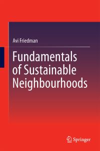 Book Cover for Fundamentals of Sustainable Neighbourhoods by Avi Friedman