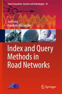 Book Cover for Index and Query Methods in Road Networks by Jun Feng, Toyohide Watanabe