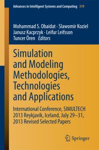 Book Cover for Simulation and Modeling Methodologies, Technologies and Applications by Mohammad S Obaidat, Slawomir Koziel, Janusz Kacprzyk, Leifur Leifsson, Tuncer Ören