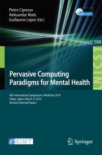 Book Cover for Pervasive Computing Paradigms for Mental Health by Pietro Cipresso, Aleksandar Matic, Guillaume Lopez