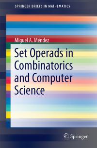 Book Cover for Set Operads in Combinatorics and Computer Science by Miguel A Méndez