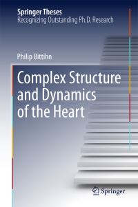 Book Cover for Complex Structure and Dynamics of the Heart by Philip Bittihn