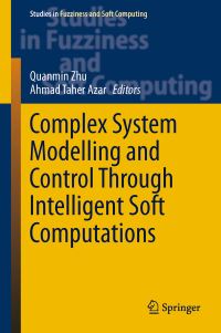 Book Cover for Complex System Modelling and Control Through Intelligent Soft Computations by Identification and Control International Conference on Modelling