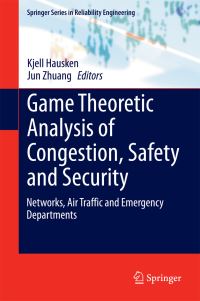 Book Cover for Game Theoretic Analysis of Congestion, Safety and Security by Kjell Hausken, Jun Zhuang