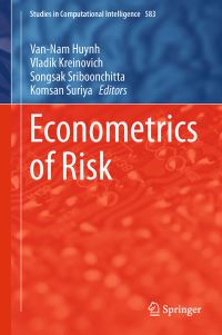 Book Cover for Econometrics of Risk by VanNam Huynh, Vladik Kreinovich,   Songsak Sriboonchitta,   Khomsan Suriya