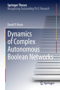 Book Cover for Dynamics of Complex Autonomous Boolean Networks by David P. Rosin