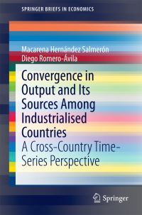 Book Cover for Convergence in Output and Its Sources Among Industrialised Countries by Macarena Hernández Salmerón, Diego Romero-Ávila